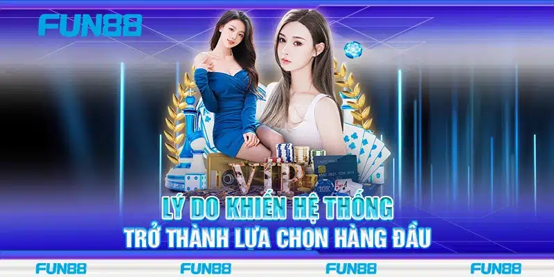 Lý do khiến hệ thống trở thành lựa chọn hàng đầu